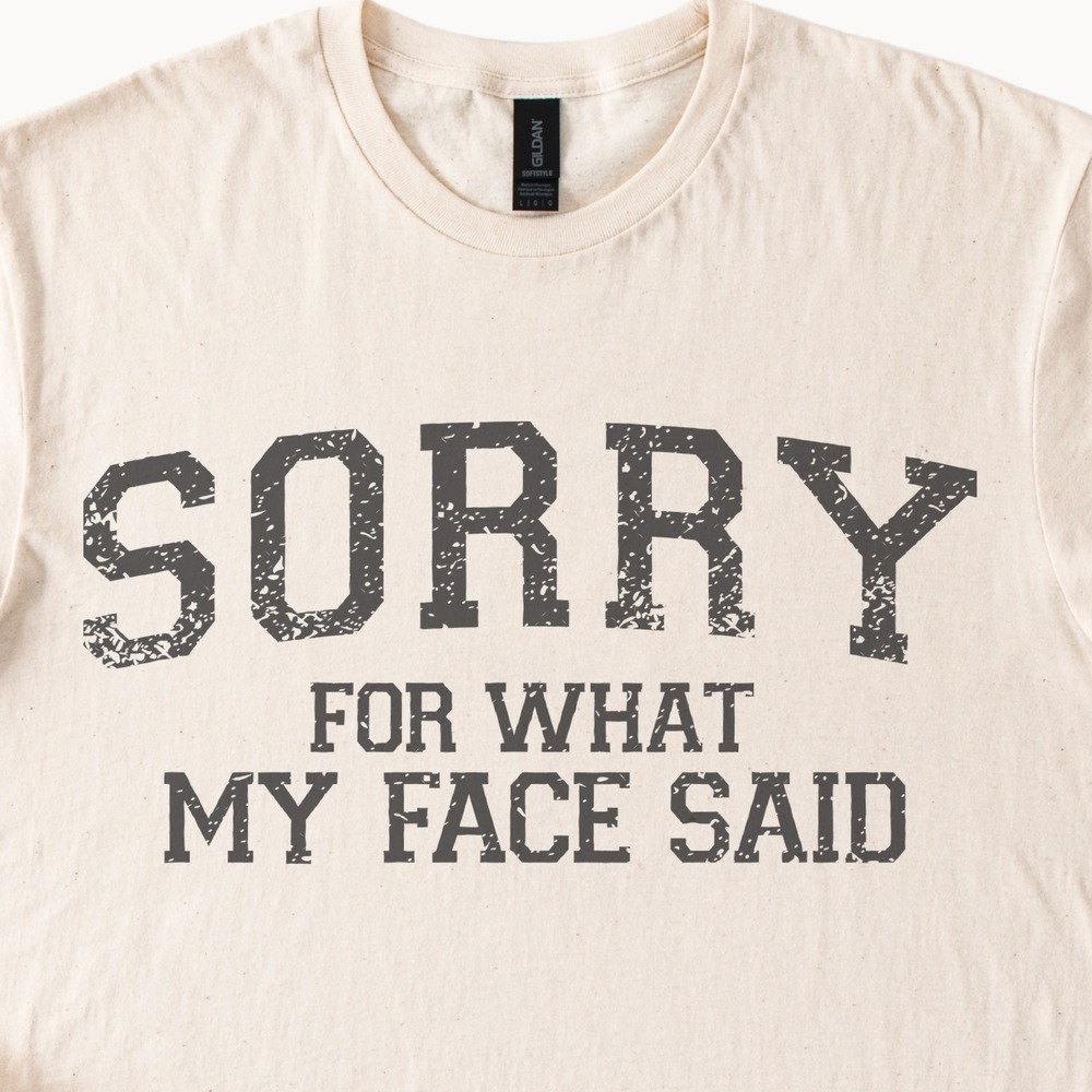 Sorry For What My Face Said Graphic Tee Funny Sarcasm Shirt - Picture 2 of 5